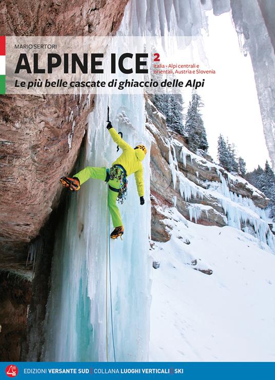 Alpine Ice. Le più belle cascate di ghiaccio delle Alpi. Vol. 2 - Mario Sertori - copertina