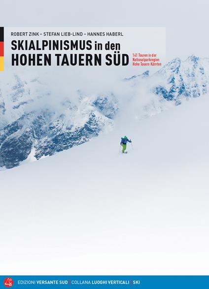 Skialpinismus in den Honen Tauern süd. 141 Touren in der Nationalparkregion Hohe Tauern Kärnten - Robert Zink,Hannes Haberl,Stefann Lieb-Lind - copertina