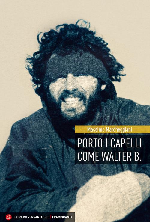 Porto i capelli come Walter B. - Massimo Marcheggiani - copertina