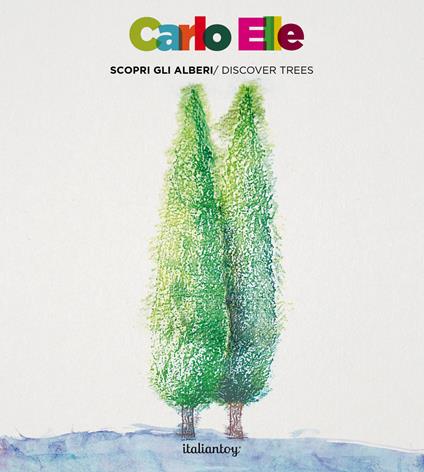 Carlo Elle. Scopri gli alberi-Discover trees. Con gadget - copertina