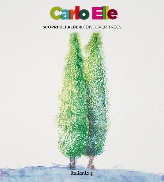Carlo Elle. Scopri gli alberi-Discover trees. Con gadget - copertina