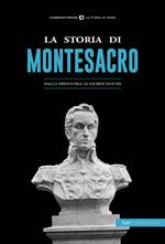 La storia di Montesacro. Dalla preistoria ai giorni nostri