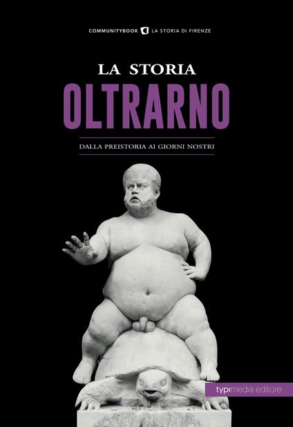 La storia dell'Oltrarno. Dalla Preistoria ai giorni nostri - copertina