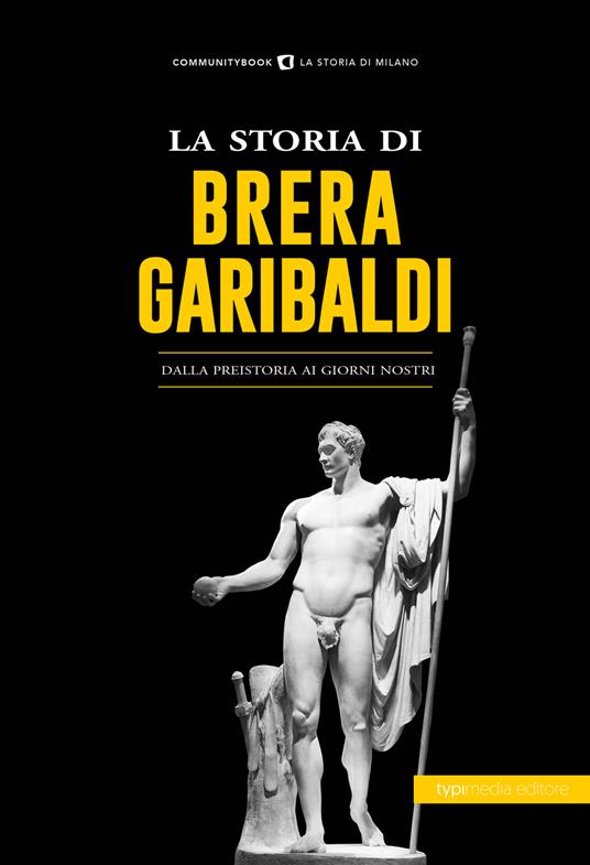 La storia di Brera-Garibaldi. Dalla preistoria ai giorni nostri - copertina