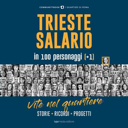 Trieste-Salario in 100 personaggi (+1). Vite nel quartiere. Storie, ricordi, progetti - copertina