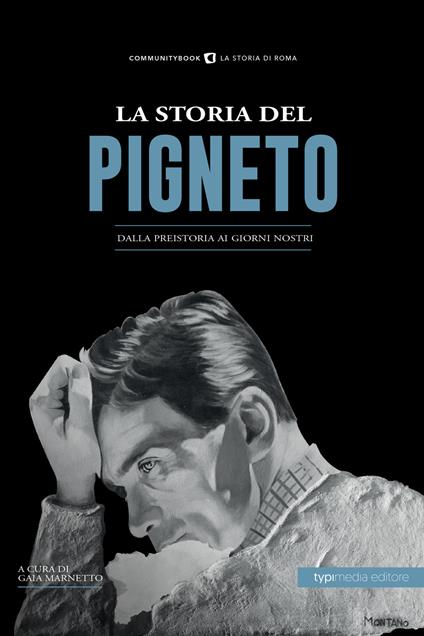 La storia del Pigneto. Dalla preistoria ai giorni nostri - copertina