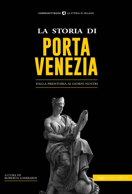 La storia di Porta Venezia. Dalla preistoria ai giorni nostri - copertina