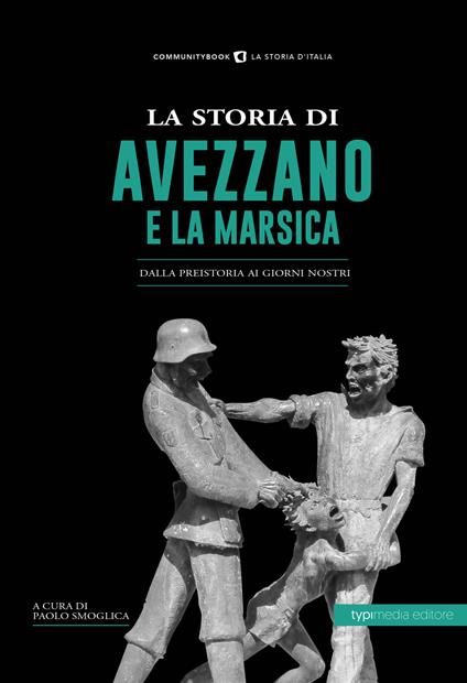 La storia di Avezzano e la Marsica. Dalla preistoria ai giorni nostri - copertina