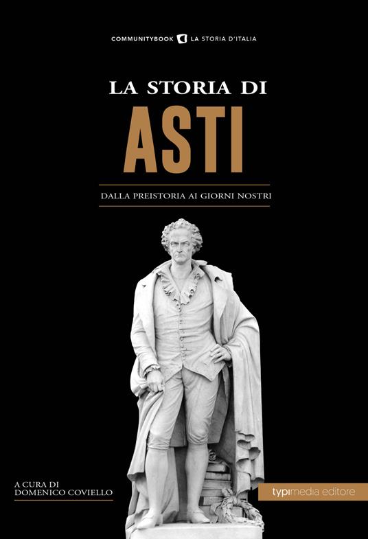 La storia di Asti. Dalla preistoria ai giorni nostri - copertina