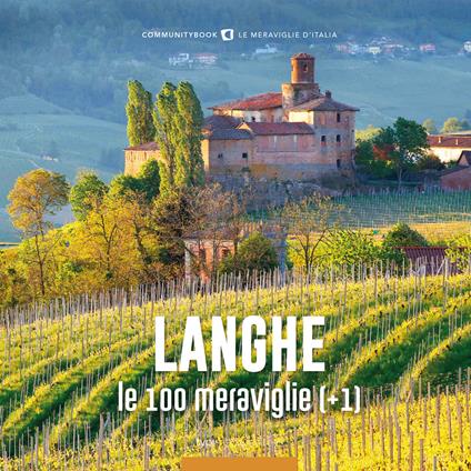 Le Langhe, le 100 meraviglie (+1). Ediz. illustrata - copertina