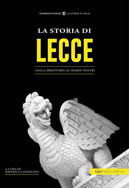 La storia di Lecce. Dalla preistoria ai giorni nostri - copertina