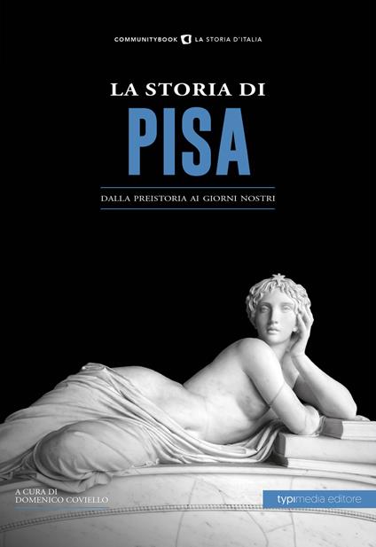 La storia di Pisa. Dalla preistoria ai giorni nostri - copertina