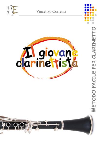 Il giovane clarinettista. Metodo per clarinetto. Ediz. per la scuola - Vincenzo Correnti - copertina