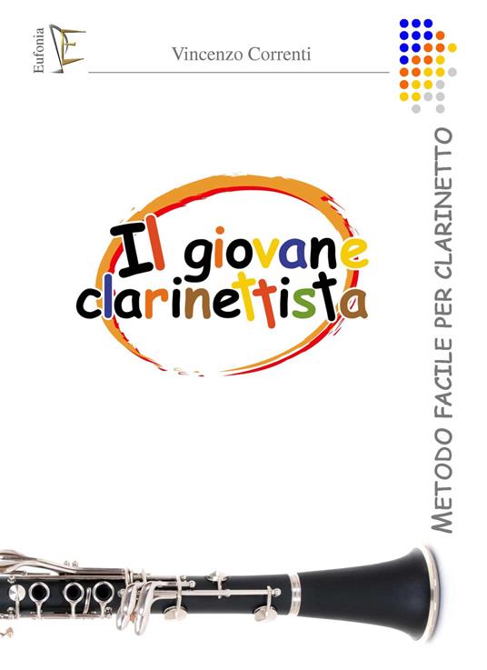 Il giovane clarinettista. Metodo per clarinetto. Ediz. per la scuola - Vincenzo Correnti - copertina