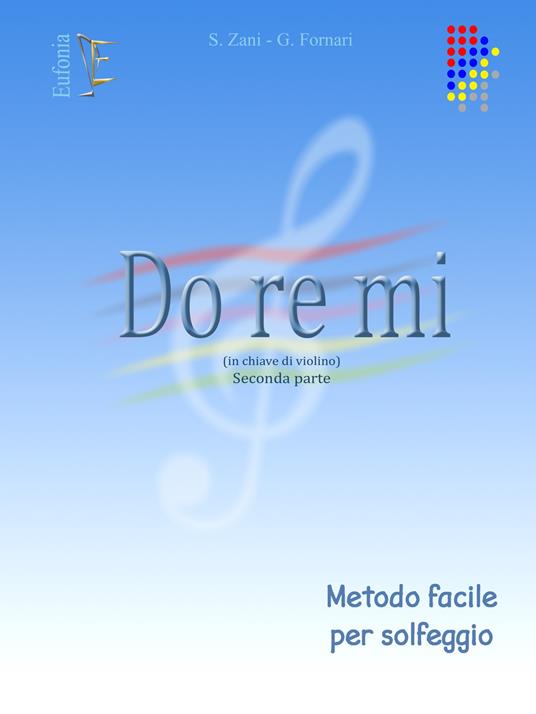 Do Re Mi (in chiave di violino). Metodo facile per solfeggio. Vol. 2 - Savina Zani,Giuliana Fornari - copertina