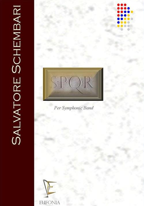 S.P.Q.R. Per symphonic band - Salvatore Schembari - copertina