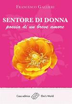 Sentore di donna. Poesia di un breve amore
