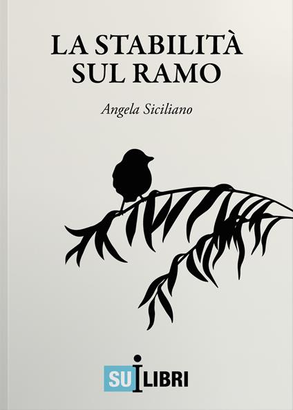 La stabilità sul ramo - Angela Siciliano - ebook