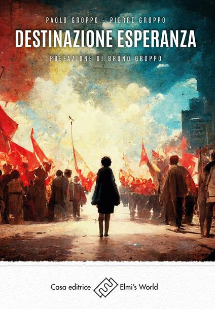 Destinazione Esperanza - Paolo Groppo,Pierre Groppo - ebook