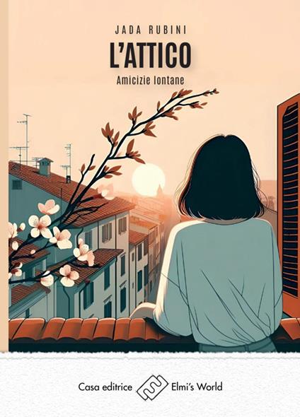 L'attico. Amicizie lontane - Jada Rubini - copertina