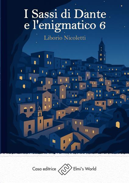 I Sassi di Dante e l'enigmatico 6 - Liborio Nicoletti - copertina