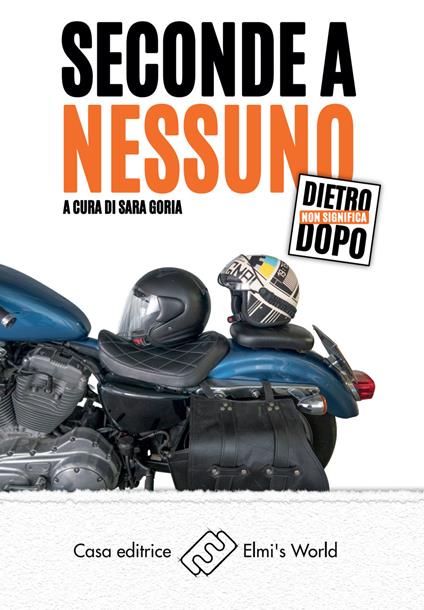 Seconde a nessuno. Dietro non significa dopo - Sara Goria - ebook