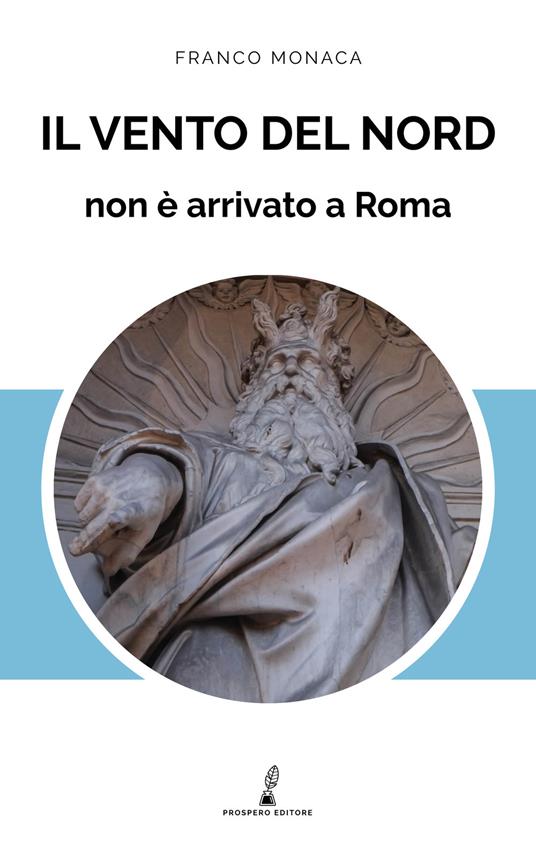 Il vento del nord non è arrivato a Roma - Franco Monaca - copertina