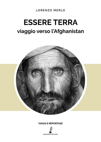 Essere terra. Viaggio verso l'Afghanistan - Lorenzo Merlo - copertina