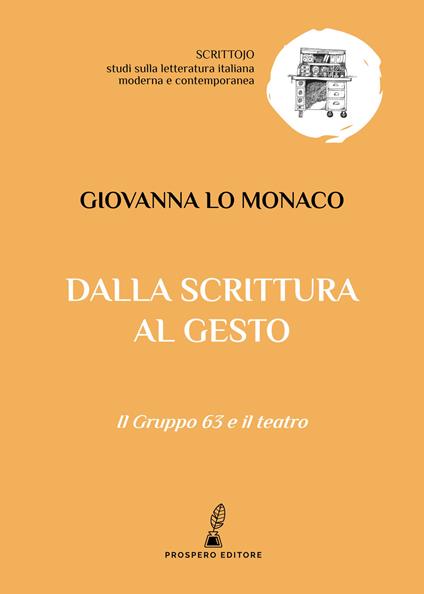 Dalla scrittura al gesto. Il Gruppo 63 e il teatro - Giovanna Lo Monaco - copertina