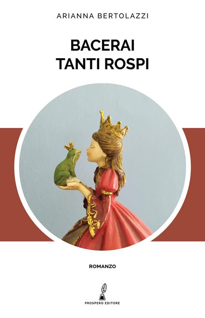 Bacerai tanti rospi - Arianna Bertolazzi - copertina