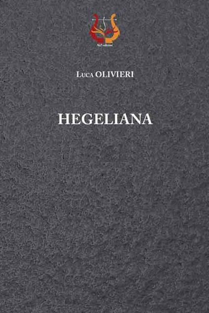 Hegeliana. Nuova ediz. - Luca Olivieri - copertina