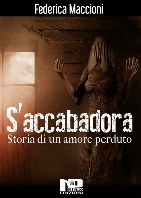 S'accabadora. Storia di un amore perduto - Federica Maccioni - ebook