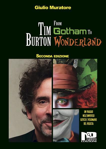 Tim Burton. From Gotham to Wonderland - Giulio Muratore - copertina