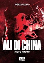 Ali di china. Inferno a Milano