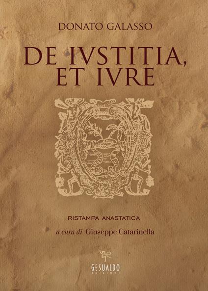 De iustitia, et iure (rist. anast.) - Donato Galasso - copertina