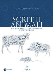 Scritti animali. Per l'istituzione di corsi universitari di diritto animale