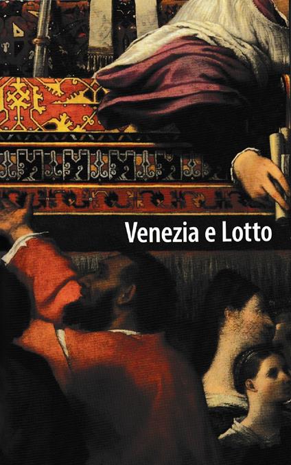 Venezia e Lotto. Itinerario di una metamorfosi artistica - copertina
