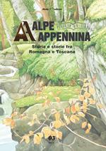 Alpe Appennina. Storia e storie fra Romagna e Toscana (2021). Vol. 3