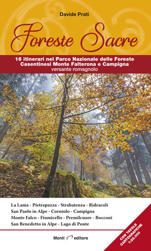 Foreste Sacre. 16 itinerari nel Parco Nazionale delle Foreste Casentinesi Monte Falterona e Campigna versante romagnolo - Davide Prati - copertina