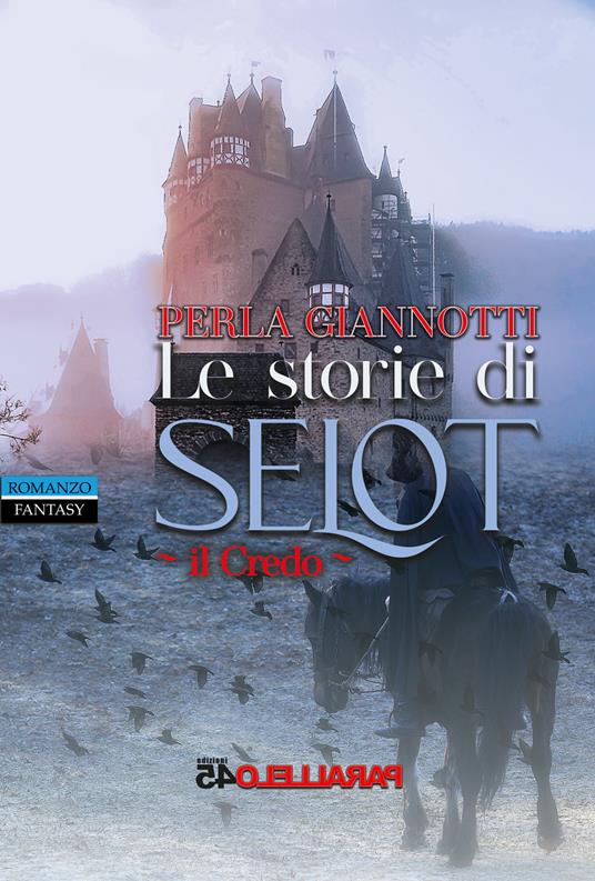 Le storie di Selot. Il credo - Perla Giannotti - copertina