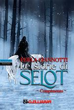 Le storie di Selot. Compimento