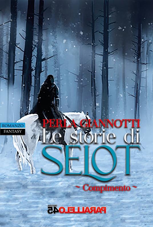 Le storie di Selot. Compimento - Perla Giannotti - copertina