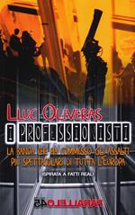 I Professionisti. La Banda che ha commesso gli assalti piu spettacolari di tutta l'Europa