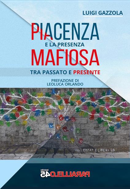 Piacenza e la presenza mafiosa. Tra passato e presente - Luigi Gazzola - copertina
