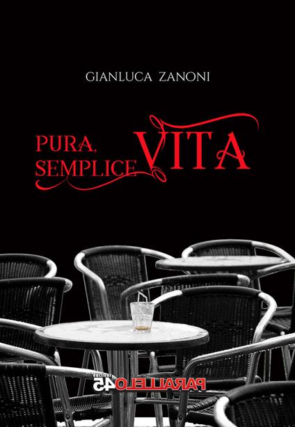 Pura semplice vita - Gianluca Zanoni - copertina