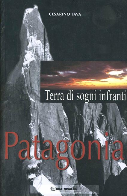 Patagonia. Terra di sogni infranti - Cesarino Fava - copertina