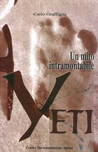 Libro Yeti. Un mito intramontabile Carlo Graffigna