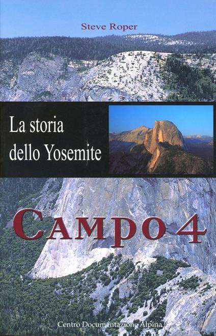 Campo 4. La storia dello Yosemite - Steve Roper - copertina