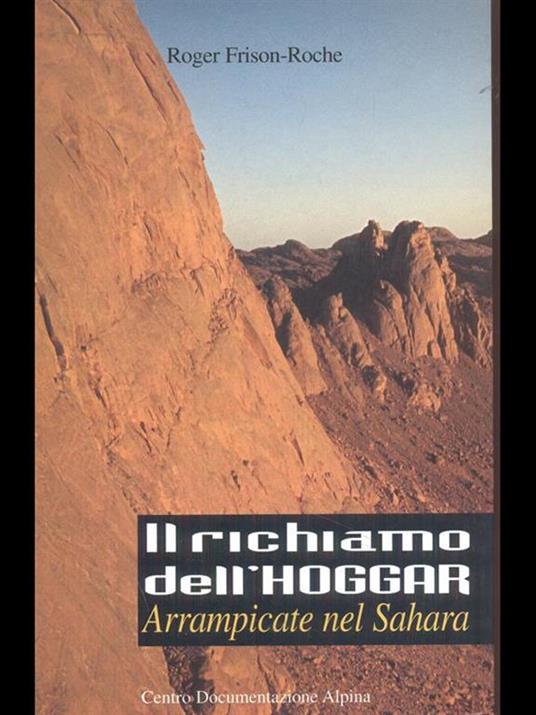 Il richiamo dell'Hoggar. Arrampicate nel Sahara - Roger Frison Roche - copertina