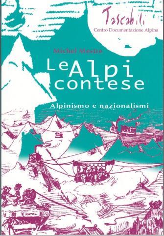 Alpi contese. Alpinismi e nazionalismi - Michel Mestre - 6